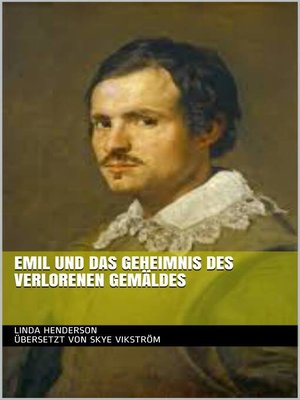 cover image of Emil und das Geheimnis des verlorenen Gemäldes